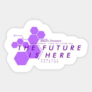 The FUTURE Is Here Sticker